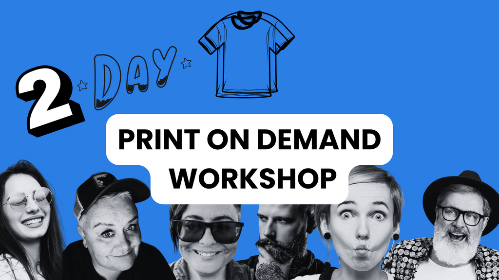 Two Day Print on Demand Workshop